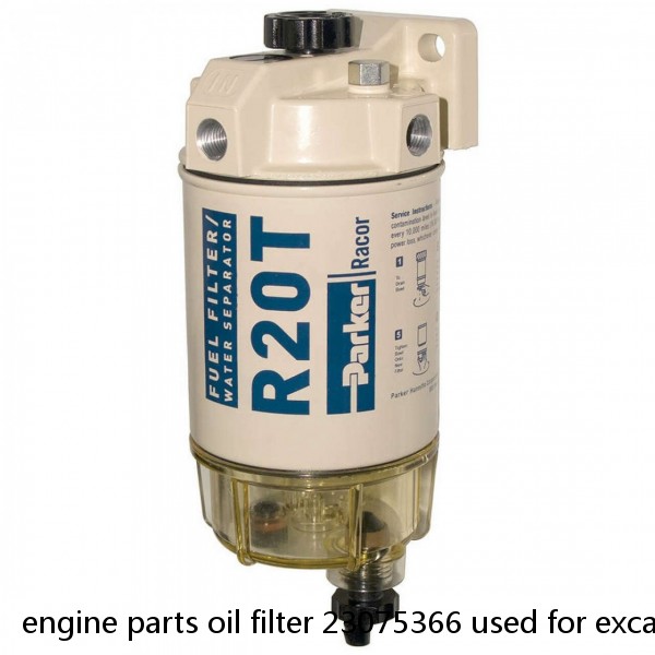 engine parts oil filter 23075366 used for excavator