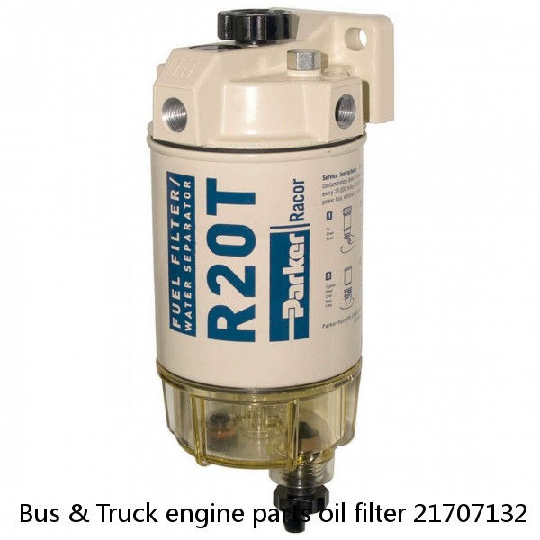 Bus & Truck engine parts oil filter 21707132